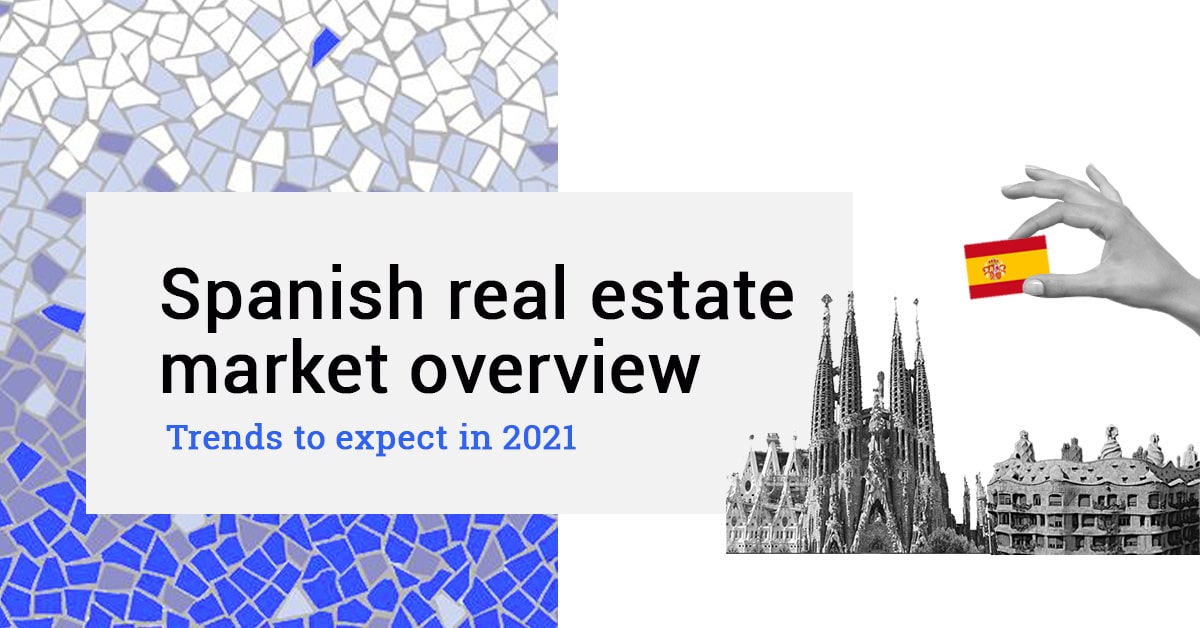 Spanish real estate market overview 2021